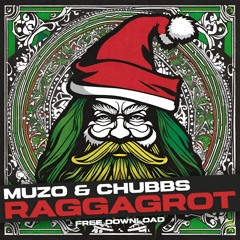 MUZO X CHUBBS - RAGGAGROT [CHRISTMAS FREE DOWNLOAD]