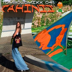 TOMBOLOMIXX 041 - Tahinii
