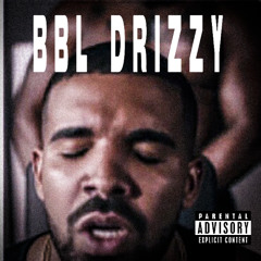 BBL DRIZZY FREESTYLE