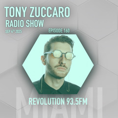 Tony Zuccaro Radio Show - EP160