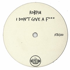ROBPM "I Don't Give a F***" (Original Mix)(Preview)(Taken from Tektones #10)(Out Now)