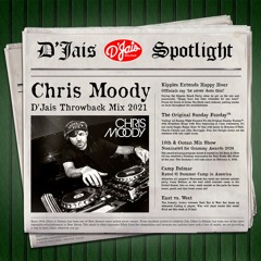 D'Jais SPOTLIGHT: Chris Moody | D'Jais Throwback Mix 2021