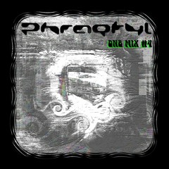 Phraqtyl D&B mix #4 - I felt like it Edition