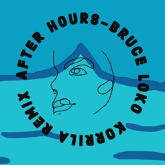 After Hours - Bruce loko Korrila Remix [FREE DOWNLOAD]