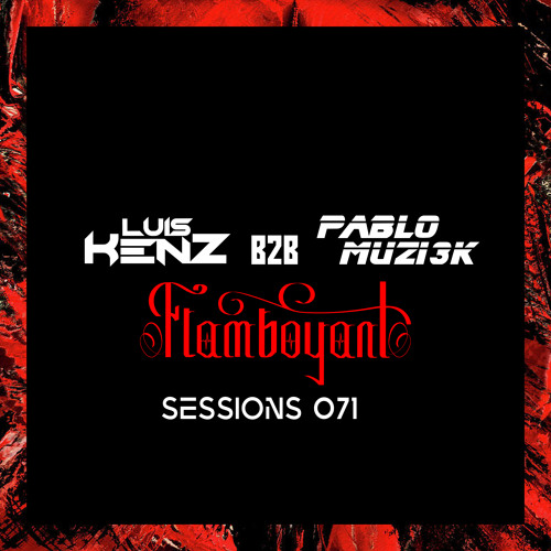 Pablo Muzi3k B2b Luis Kenz - Flamboyant Sessions 071