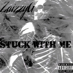 ZaizzyG - Stuck With Me