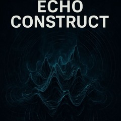 Echo Construct