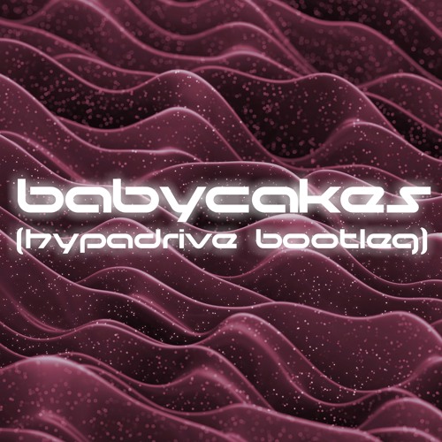 3 Of A Kind - Babycakes (Hypadrive Bootleg) [FREE DOWNLOAD]