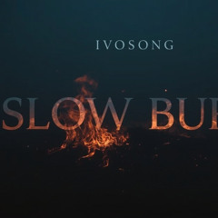 IvoSong - Slow Burn