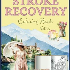 ebook [read pdf] ⚡ Stroke Recovery Coloring Book Vol.3 for Men, Women, Young Adults, and Seniors: