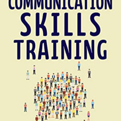 [Get] EPUB 📃 Communication Skills Training: How to Talk to Anyone, Connect Effortles