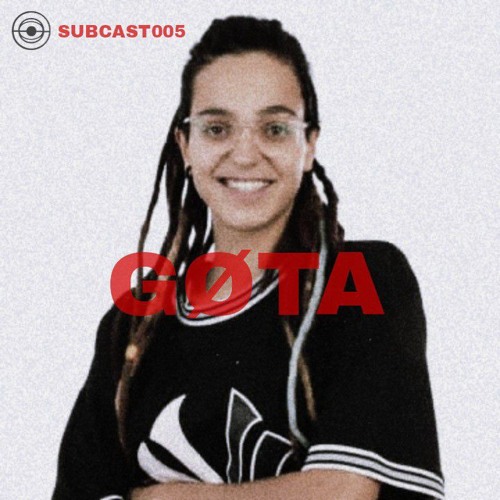 SUBCAST OO5 BY GØTA