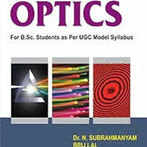 Stream P.D.F. ️DOWNLOAD⚡️ A Textbook of Optics Online Book from Una