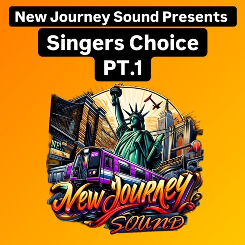 SINGER CHOICE PT.1 NEW JOURNEY SOUND