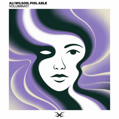 PREMIERE: Ali Wilson & Phil Able - Voluminati (Original Mix) [Existence Limited]