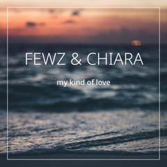 My Kind Of Love (feat. CHIARA)