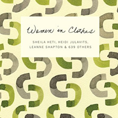 free PDF 📝 Women in Clothes by  Sheila Heti,Heidi Julavits,Leanne Shapton PDF EBOOK