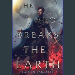 [PDF] eBOOK Read ✨ He Who Breaks the Earth (The Gods-Touched Duology)     Paperback – February 20,