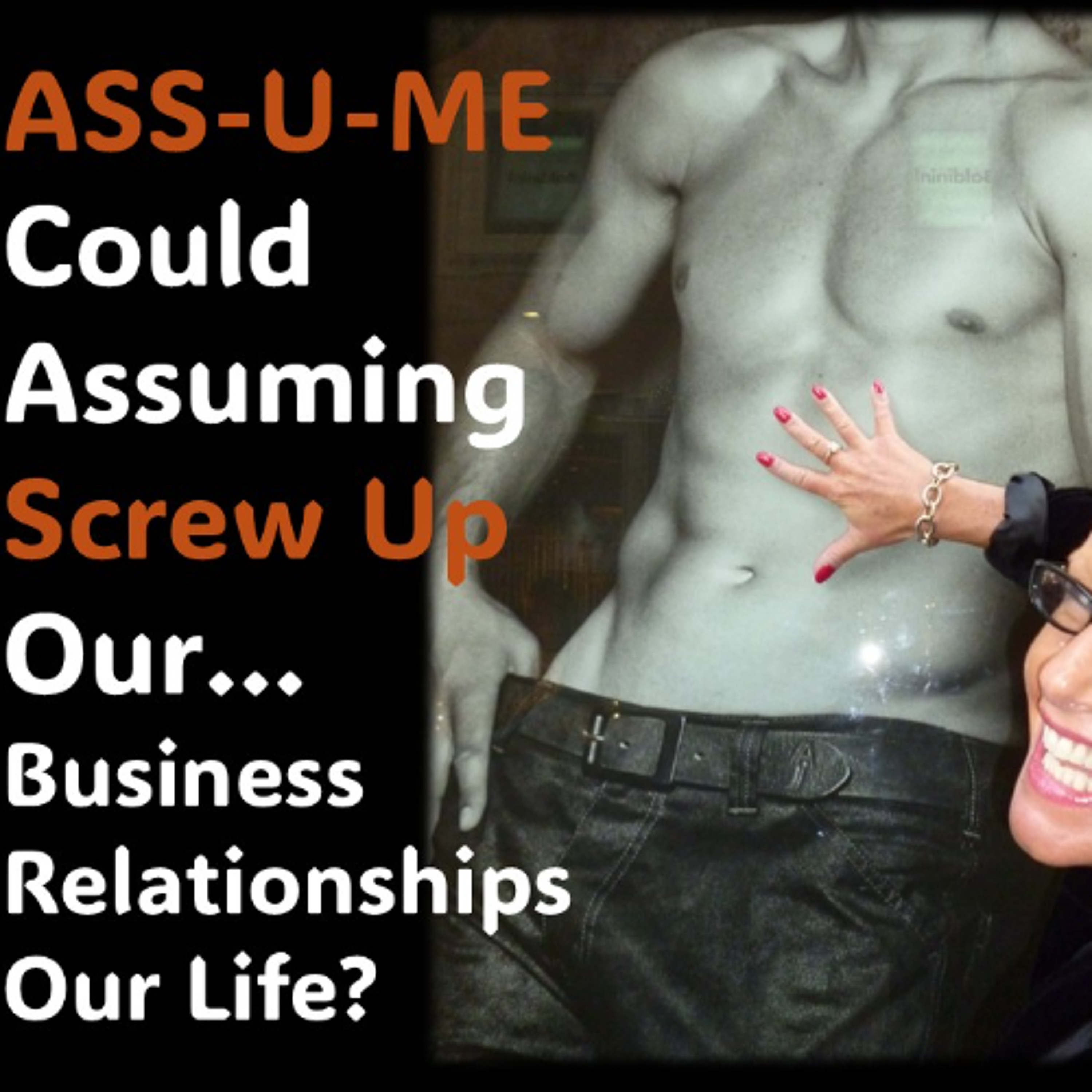 Assumption Could it Screw Up Your Business Life