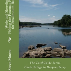 [Read] EPUB √ Wade and Shoreline Fishing the Potomac River for Smallmouth Bass: Chain