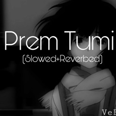 Prem Tumi by Tahsan (Slowed+ Reverbed) lofi bass added