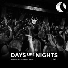 DAYS like NIGHTS 376 - Thuishaven 10HRS, Part 4