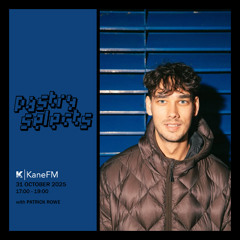 31 October 2025 - Pastry Selects (w/ Patrick Rowe)