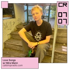 Love songs w/ Mira Mann 07.07.24