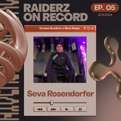 RAIDERZ ON RECORD EP05 - GROOVE RAIDERZ x ROTE SONNE - SEVA ROSENDORFER