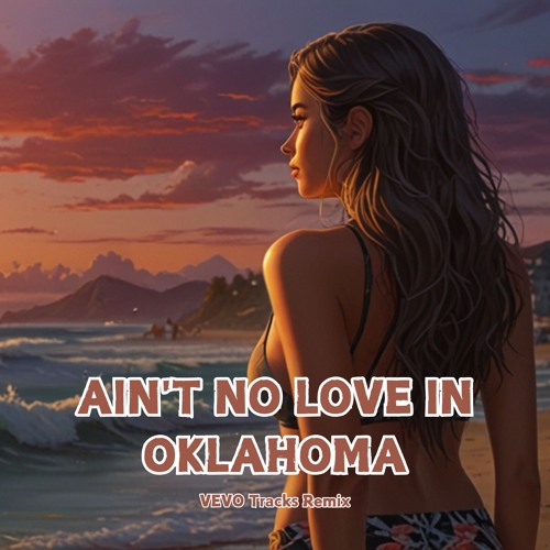 Ain't No Love In Oklahoma