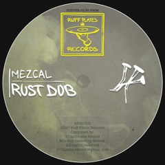MEZCAL - RUST DUB  (RPRD001)