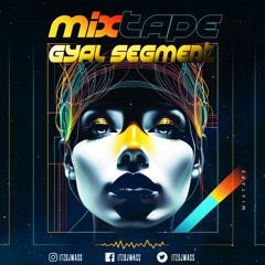 Gyal Segment Dancehall Mix - (Bruck Out Edition)