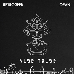 RETROGEEK & ORAN - Vibe Tribe