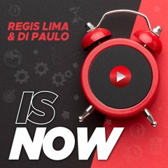 Regis Lima, Di Paulo - Is Now (Extended Mix)