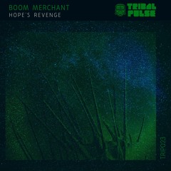 PREMIERe: Boom Merchant - Hope's Revenge [Tribal Pulse]