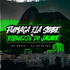 MC MOVIC - FUMAÇA ELA SOBE vs PIQUEZIN DO JACARÉ [[ DJ JN DUTRA ]] 2022