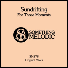 Sundrifting - For Those Moments (Original Mix)