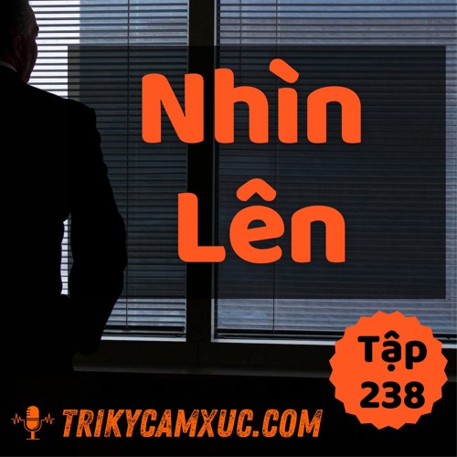 Tập 238: "Nhìn Lên" Là Điều Tối Thiểu Phải Làm Ở Đời