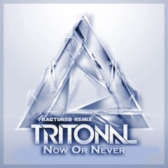 Tritonal - Now Or Never (feat. Phoebe Ryan) (fractured Remix)