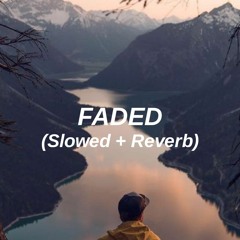 Faded (Slowed and Reverb) - Alan Walker