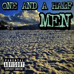 ONE AND A HALF MEN feat. Goober (2022)