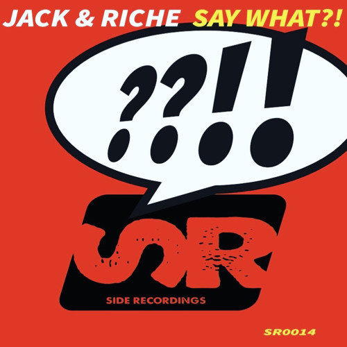 Jack & Riche - Say What?!