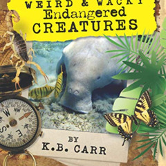 [DOWNLOAD] PDF 📌 Weird & Wacky Endangered Creatures: Strange, Weird Animals That Sha