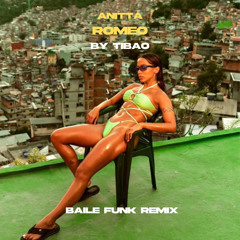 Anitta - Romeo (TIBAO BAILE FUNK REMIX) {FREE DOWNLOAD}