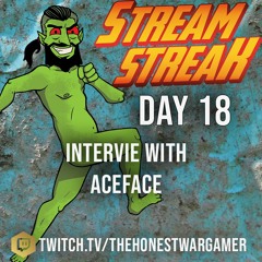 Stream Streak Day 18: Interview with Aceface #Streamstreakday18