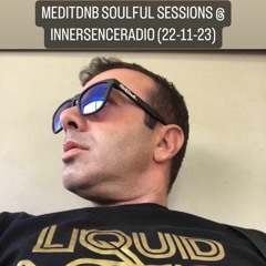 MEDITDNB SOULFUL SESSIONS @INNERSENCERADIO (22-11-23)