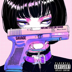 SAVAGE (feat. Red Line Savage) [Prod. PREMISE]