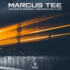 Marcus Tee - Last Train To Wherever - DEF086