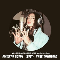 VILLANO ANTILLANO BZRP Music Sessions (Amilcar Godoy EDIT) FREE DOWNLOAD