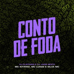 MC Kitinho, MC Luiggi e Silva MC -Conto De Foda (DJ Cleitinho e DJ Jhow Beats)